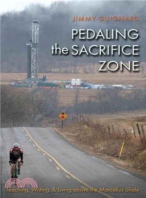 Pedaling the Sacrifice Zone ─ Teaching, Writing, & Living Above the Marcellus Shale