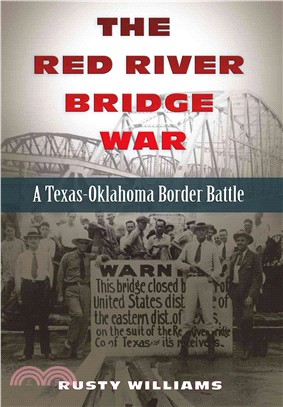 The Red River Bridge War ─ A Texas-Oklahoma Border Battle