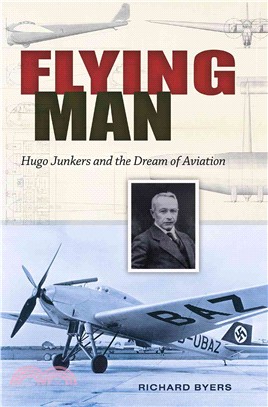 Flying Man ─ Hugo Junkers and the Dream of Aviation