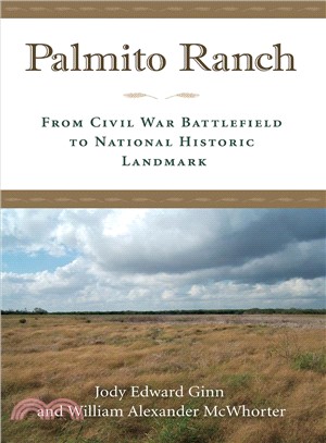 Palmito Ranch ― From Civil War Battlefield to National Historic Landmark