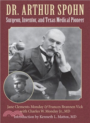 Dr. Arthur Spohn ― Surgeon, Inventor, and Texas Medical Pioneer