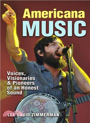 Americana Music ― Voices, Visionaries, and Pioneers of an Honest Sound