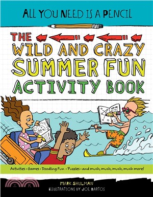 All You Need Is a Pencil ― The Wild and Crazy Summer Fun Activity Book