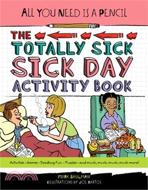 All You Need Is a Pencil ― The Totally Sick Sick-day Activity Book