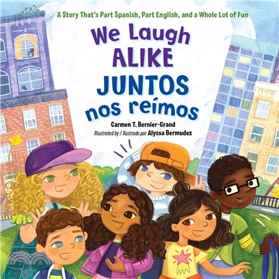 We Laugh Alike / Juntos Nos Reímos: A Story That's Part Spanish, Part English, and a Whole Lot of Fun