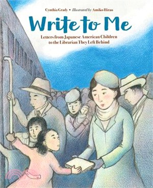 Write to Me ― Letters from Japanese American Children to the Librarian They Left Behind