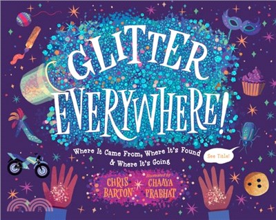 Glitter everywhere! :where it came from, where it's found & where it's going /