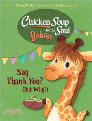Chicken Soup for the Soul BABIES: Say Thank You (But Why?)