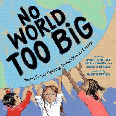 No world too big :young people fighting global climate change /