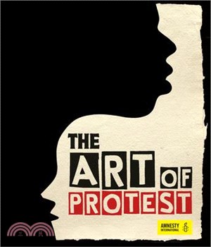 The Art of Protest ― A Visual History of Dissent and Resistance