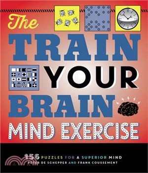 The Train Your Brain Mind Exercise ― 156 Puzzles for a Superior Mind