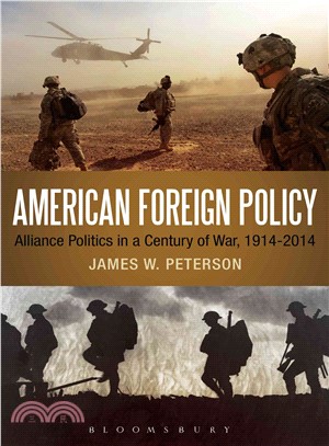 American Foreign Policy ― Alliance Politics in a Century of War, 1914-2014