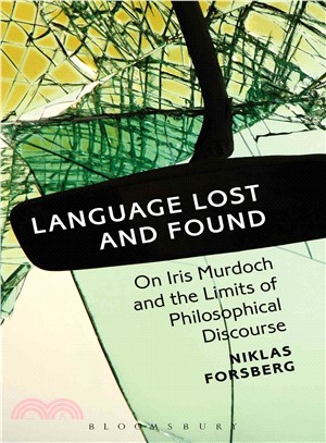 Language Lost and Found ― On Iris Murdoch and the Limits of Philosophical Discourse