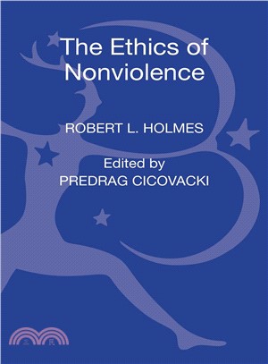 The Ethics of Nonviolence ― Essays by Robert L. Holmes