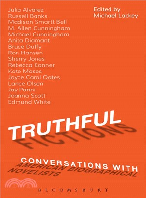 Truthful Fictions ─ Conversations With American Biographical Novelists