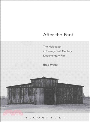 After the Fact ─ The Holocaust in Twenty-First Century Documentary Film