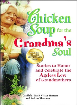 Chicken Soup for the Grandma's Soul ─ Stories to Honor and Celebrate the Ageless Love of Grandmothers