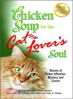 Chicken Soup for the Cat Lover's Soul ─ Stories of Feline Affection, Mystery and Charm