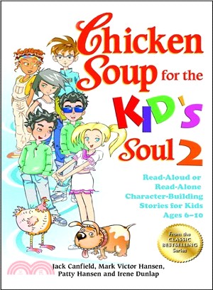 Chicken Soup for the Kid's Soul 2 ─ Read-Aloud or Read-Alone Character-Building Stories for Kids Ages 6-10