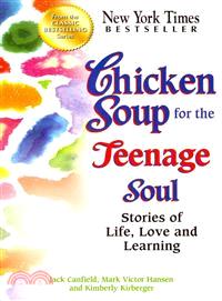 Chicken Soup for the Teenage Soul ─ Stories of Life, Love and Learning