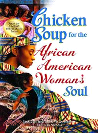 Chicken Soup for the African American Woman's Soul ─ Laughter, Love and Memories to Honor the Legacy of Sisterhood