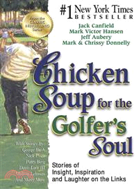 Chicken Soup for the Golfer's Soul ─ Stories of Insight, Inspiration and Laughter on the Links