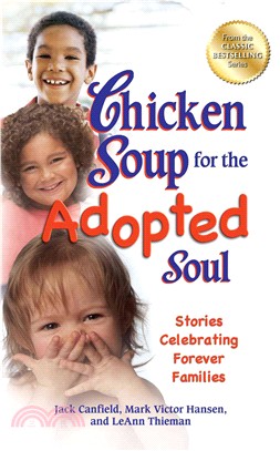 Chicken Soup for the Adopted Soul—Stories Celebrating Forever Families