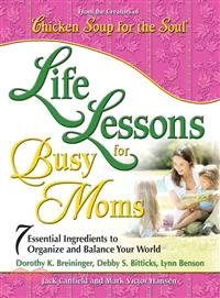 Life Lessons for Busy Moms—7 Essential Ingredients to Organize and Balance Your World