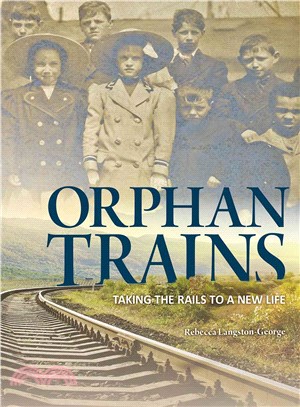 Orphan Trains ─ Taking the Rails to a New Life