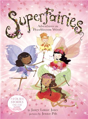 Superfairies ─ Adventures in Peaseblossom Woods: Four Stories One for Every Season