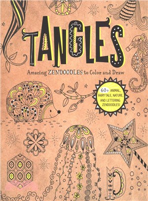 Tangles ─ Amazing Zendoodles to Color and Draw
