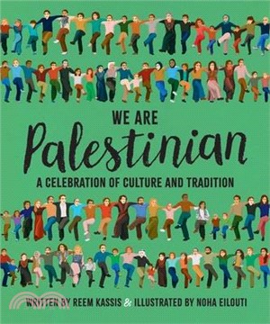 We Are Palestinian: A Celebration of Culture and Tradition