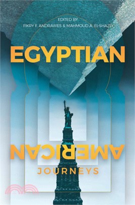 Egyptian-American Journeys: An Anthology