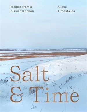 Salt & Time ― Recipes from a Russian Kitchen