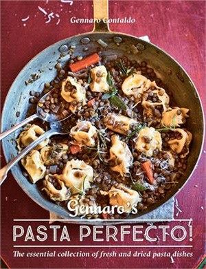 Gennaro's Pasta Perfecto! ― The Essential Collection of Fresh and Dried Pasta Dishes