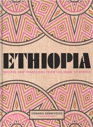 Ethiopia ― Recipes and Traditions from the Horn of Africa