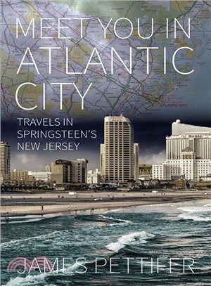 Meet You in Atlantic City ― Travels in Springsteen New Jersey