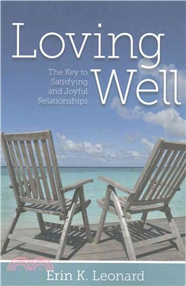 Loving Well ― The Key to Satisfying and Joyful Relationships