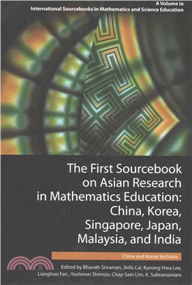 The First Sourcebook on Asian Research in Mathematics Education ― China, Korea, Singapore, Japan, Malaysia and India