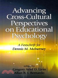 Advancing Cross-Cultural Perspectives on Educational Psychology ― A Festschrift for Dennis Mcinerney