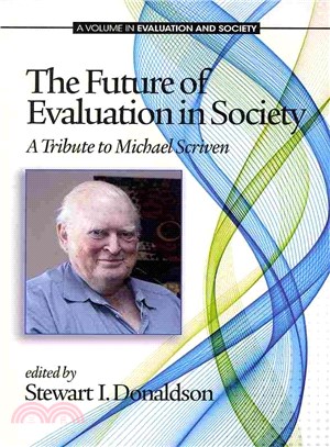 The Future of Evaluation in Society ― A Tribute to Michael Scriven