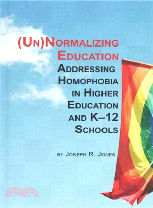 Unnormalizing Education ― Addressing Homophobia in Higher Education and K-12 Schools