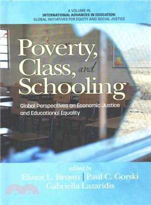Poverty, Class, and Schooling ― Global Perspectives on Economic Justice and Educational Equity