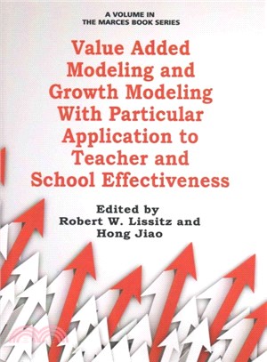 Value Added Modeling and Growth Modeling With Particular Application to Teacher and School Effectiveness