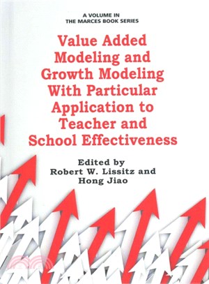 Value Added Modeling and Growth Modeling With Particular Application to Teacher and School Effectiveness