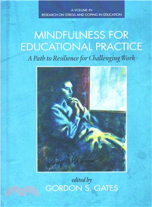 Mindfulness for Educational Practice ― A Path to Resilience for Challenging Work