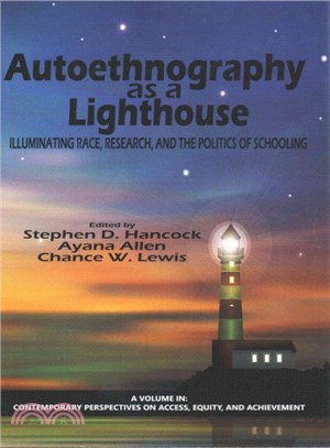 Autoethnography as a lighthouse : illuminating race, research, and the politics of schooling /