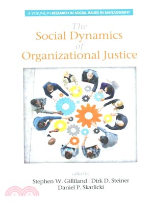 The Social Dynamics of Organizational Justice