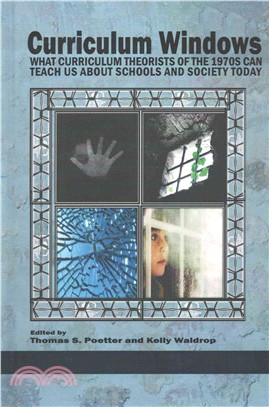 Curriculum Windows ― What Curriculum Theorists of the 1970s Can Teach Us About Schools and Society Today