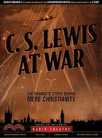 C. S. Lewis at War ─ The Dramatic Story Behind Mere Christianity